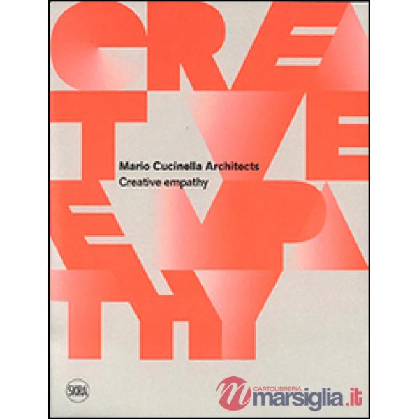 Mario Cucinella Architects. Creative empathy. Ediz. a colori