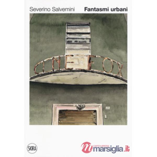 Fantasmi urbani. Ediz. a colori
