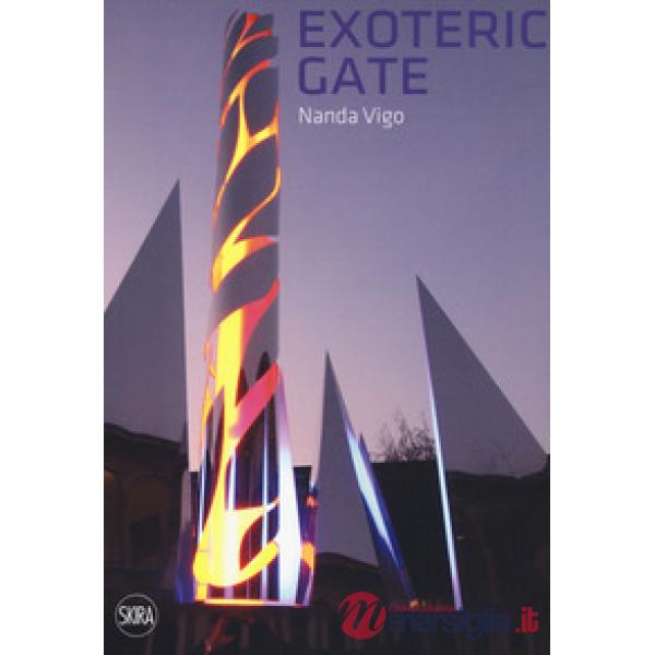 Nanda Vigo. Exoteric Gate. Ediz. italiana e inglese