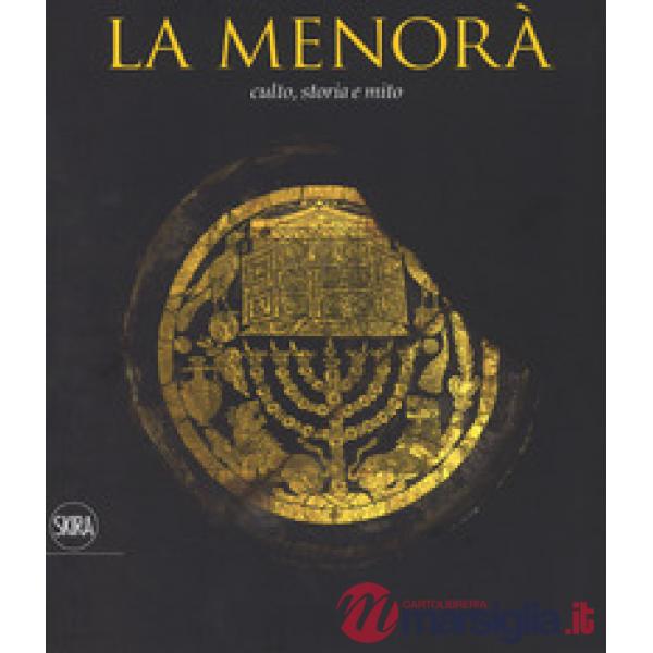 Menorà. Culto, storia e mito. Ediz. italiana e inglese (La)