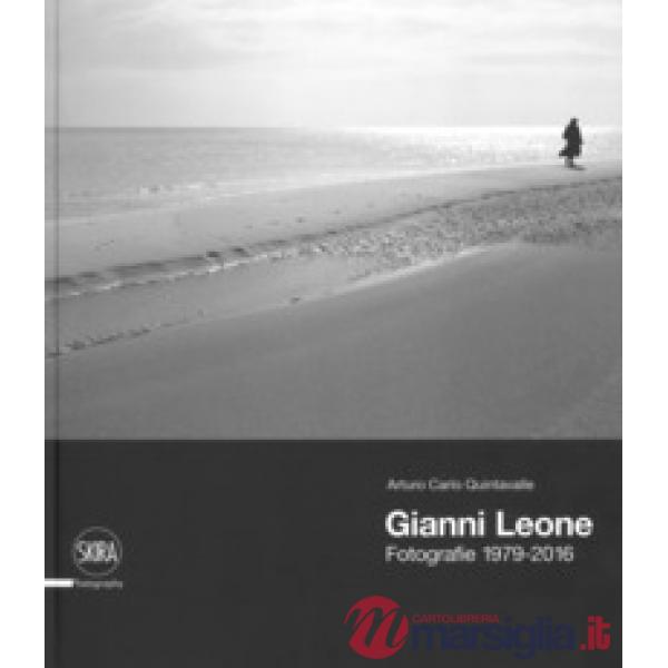 Gianni Leone. Fotografie 1979-2016. Ediz. illustrata