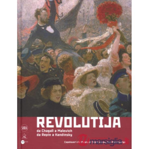 Revolutija. Da Chagall a Malevich, da Repin a Kandinsky. Capolavori dal Museo di