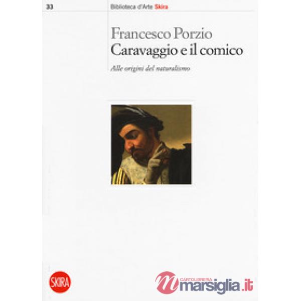 Caravaggio e il comico. Alle origini del naturalismo