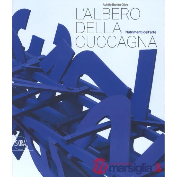 Albero della cuccagna. Nutrimenti dell'arte (L')