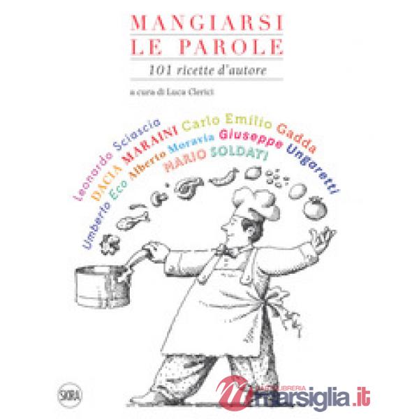Mangiarsi le parole. 101 ricette autore
