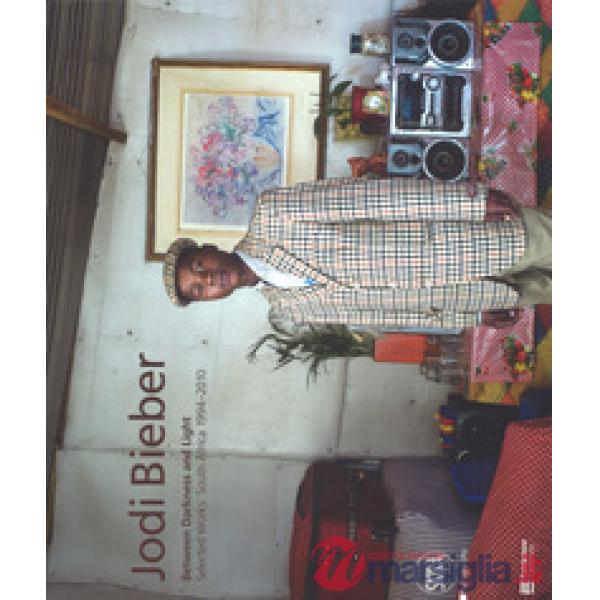Jodi Bieber. Between darkness and light. Selected works: South Africa 1994-2010.