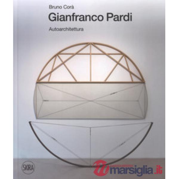 Gianfranco Pardi. Autoarchitettura. Ediz. italiana e inglese