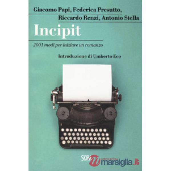 Incipit. 2001 modi per iniziare un romanzo