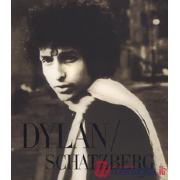 Dylan/Schatzberg. Ediz. illustrata