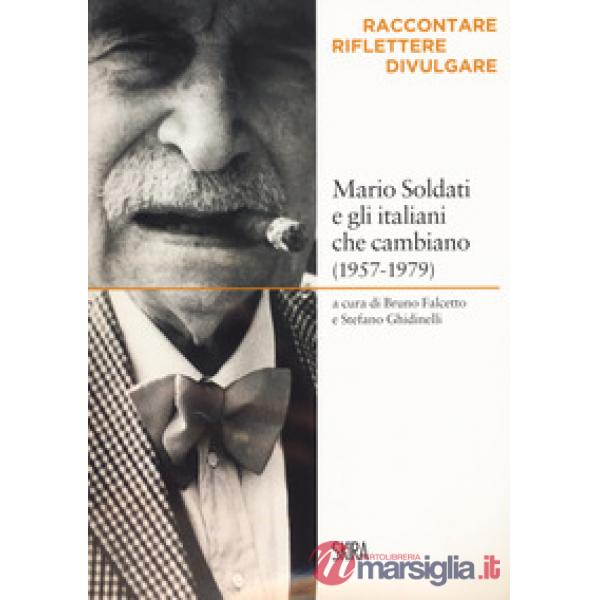 Mario Soldati e gli italiani che cambiano (1957-1979). Raccontare, riflettere, d