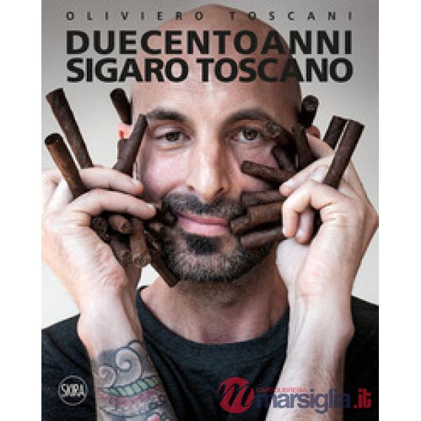 Duecento anni. Sigaro Toscano. Ediz. italiana e inglese