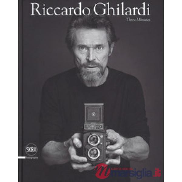 Riccardo Ghilardi. Three minutes. Ediz. italiana e inglese