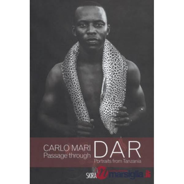 Passage through Dar. Portraits from Tanzania. Ediz. illustrata