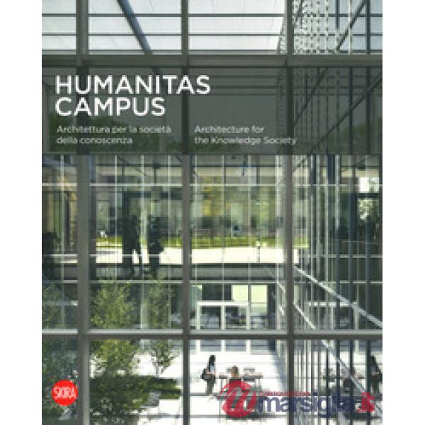 Humanitas campus. Architettura per la società e la conoscenza. Ediz. italiana e
