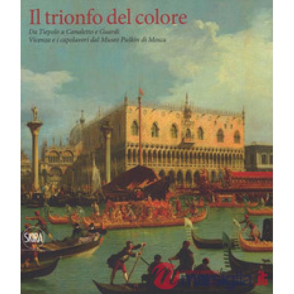 Trionfo del colore. Da Tiepolo a Canaletto e Guardi. Vicenza e i capolavori del