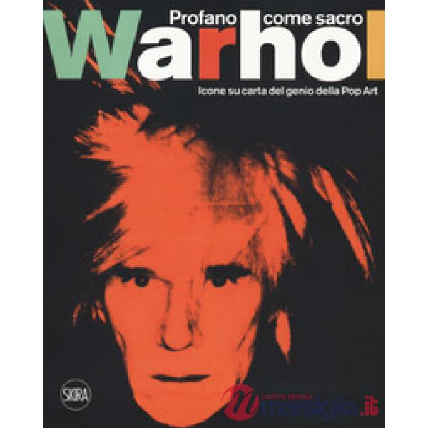 Andy Warhol. Profano come sacro. Icone su carta del genio della Pop Art. Ediz. italiana e inglese