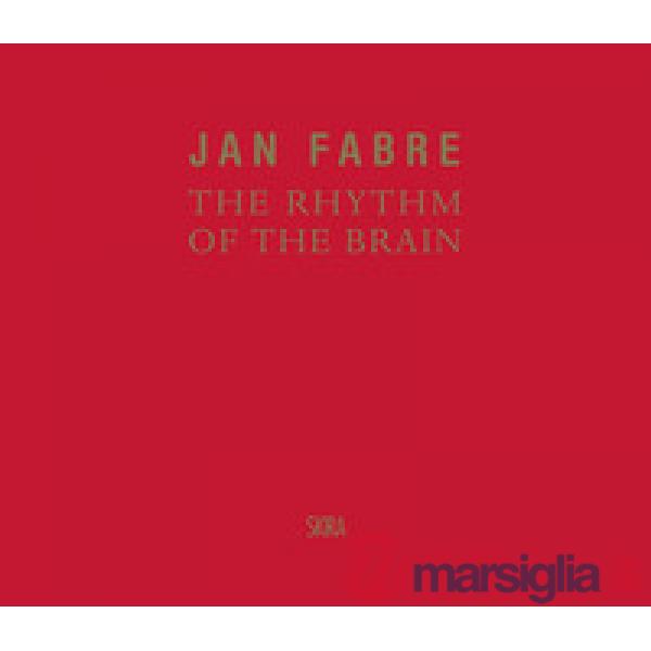 Jan Fabre. The rhythm of the brain. Ediz. italiana e inglese