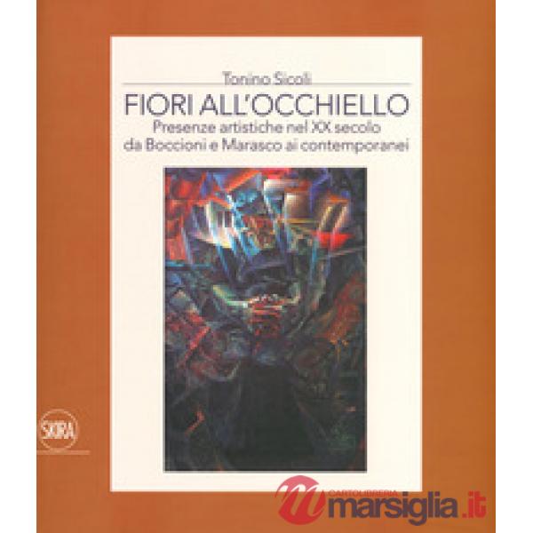 Fiori all'occhiello. Presenze artistiche nel XX secolo da Boccioni e Marasco ai
