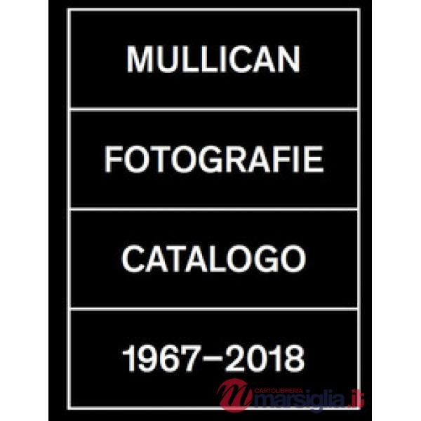 Fotografie. Catalogo 1967-2018. Ediz. a colori