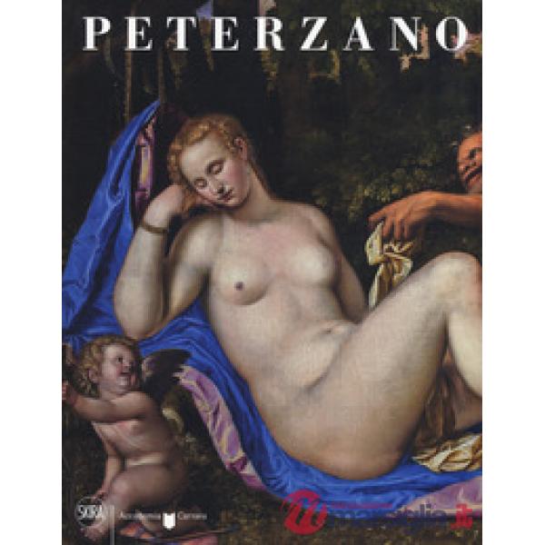 Peterzano. Allievo di Tiziano, maestro di Caravaggio. Ediz. a colori