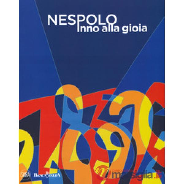 Ugo Nespolo. Inno alla gioia. Ediz. a colori
