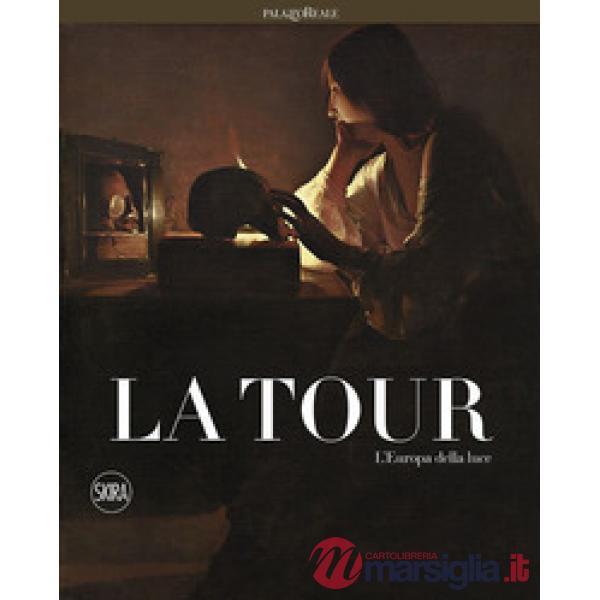 La Tour. L'Europa della luce. Ediz. a colori