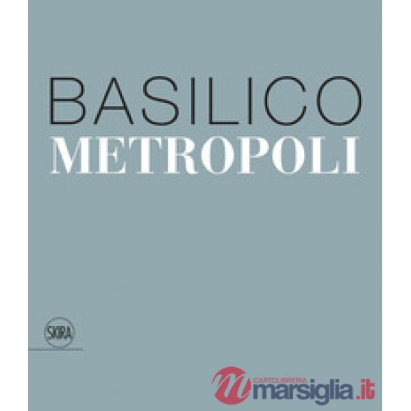 Gabriele Basilico. Metropoli. Ediz. italiana e inglese