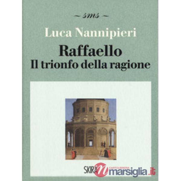 Raffaello. Il trionfo della ragione
