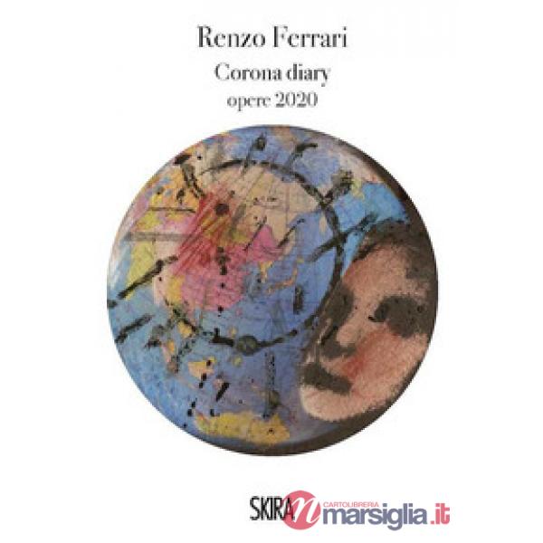 Renzo Ferrari. Corona diary opere 2020