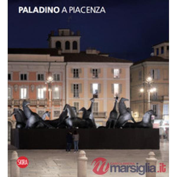 Paladino a Piacenza. Ediz. illustrata
