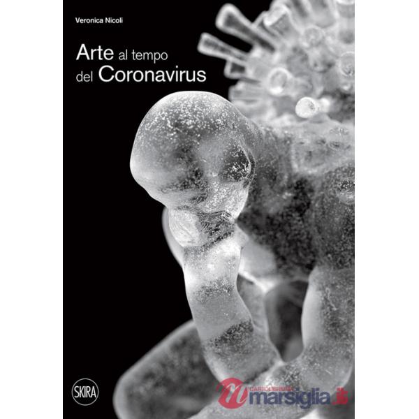 Arte al tempo del coronavirus. Ediz. illustrata