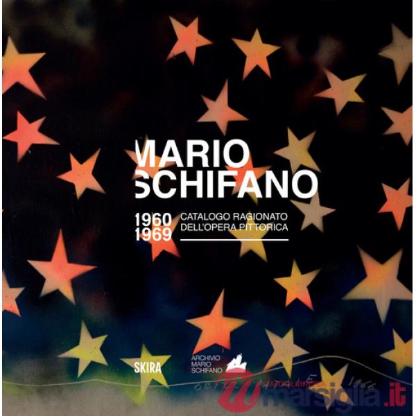 Mario Schifano. Catalogo ragionato dell'opera pittorica 1960-1969