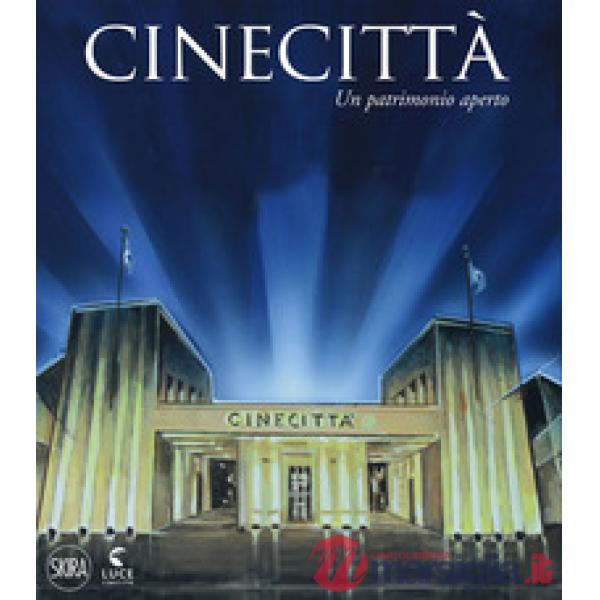 Cinecittà. Un patrimonio aperto. Ediz. italiana e inglese