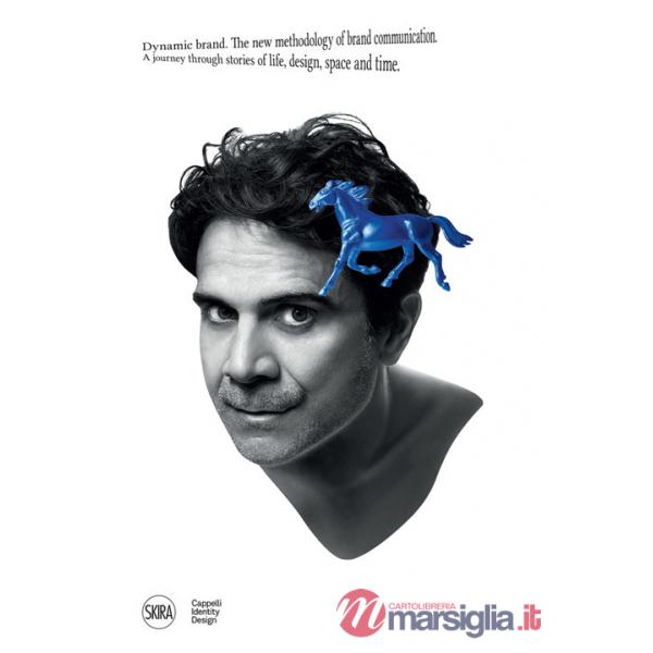 Dynamic brand. The new methodology of brand communication. Ediz. italiana e inglese