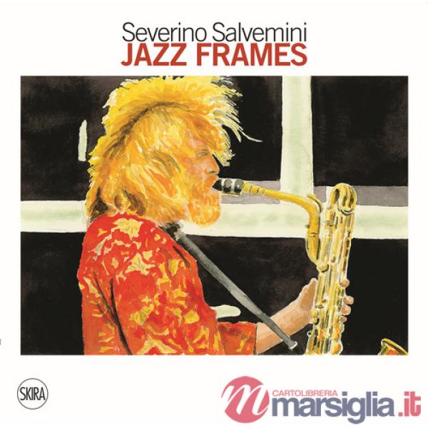 Jazz Frames. Ritratti ad acquerello. Ediz. a colori
