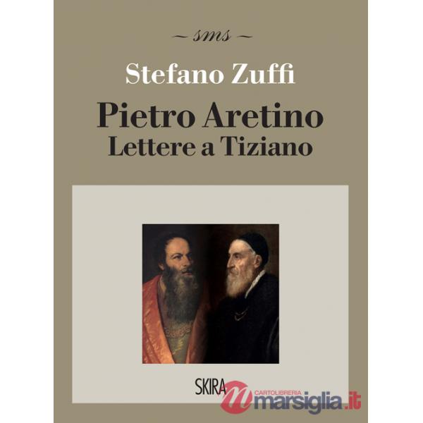 Pietro Aretino. Lettere a Tiziano