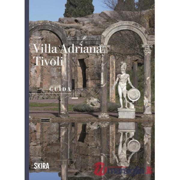 Villa Adriana Tivoli. Guida