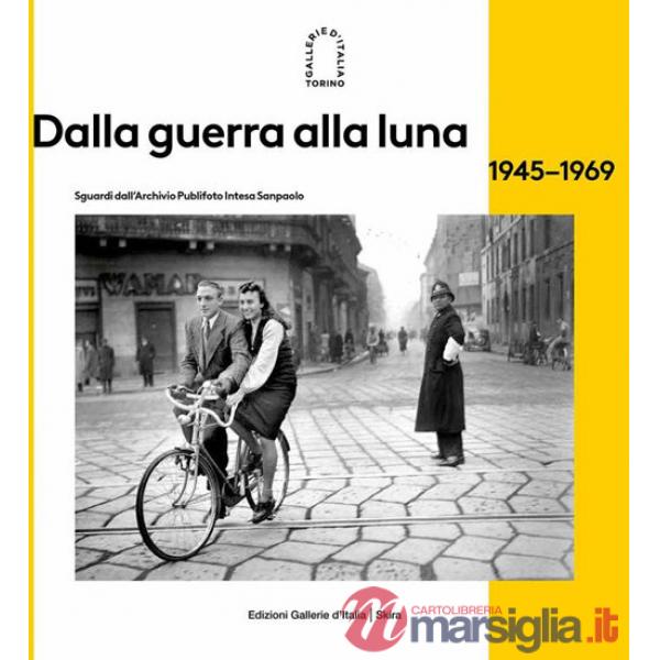Dalla guerra alla luna 1945-1969
