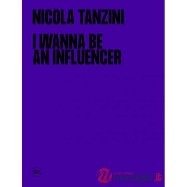 I wanna be an influencer. Ediz. italiana e inglese