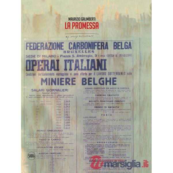 Maurizio Galimberti. La promessa. Marcinelle: 8 agosto 1956. Ediz. italiana e inglese