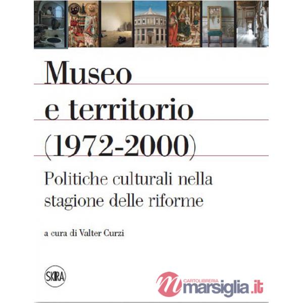 Museo e territorio (1972-2000). Politiche culturali nella stagione delle riforme