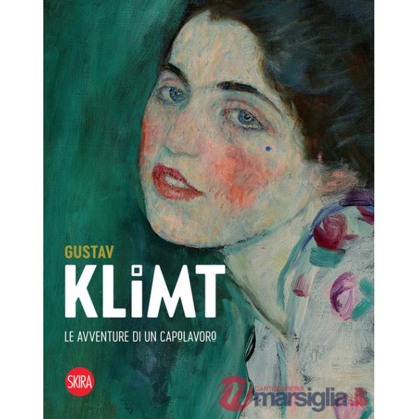 Gustav Klimt. Le avventure di un capolavoro. Ediz. a colori