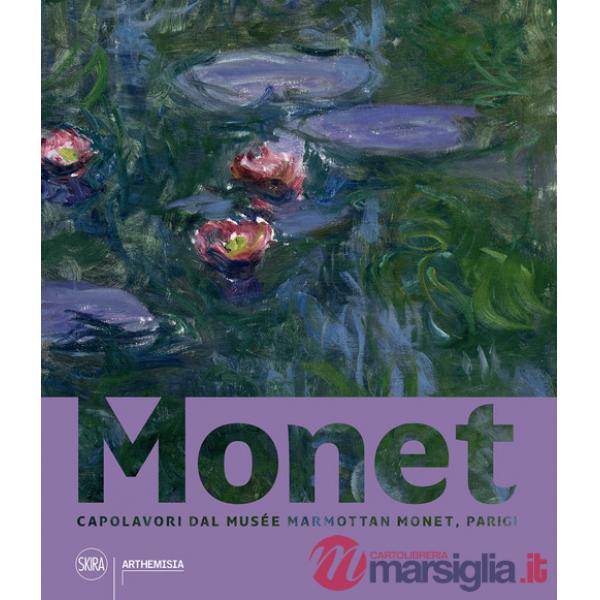 Monet. Capolavori dal Musée Marmottan Monet, Parigi. Ediz. a colori