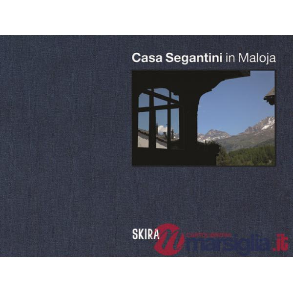 Casa Segantini in Maloja. Ediz. italiana, inglese e tedesca