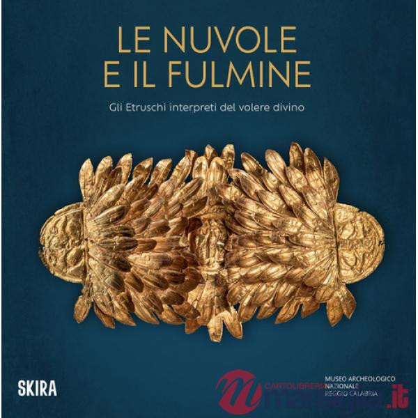 Nuvole e il fulmine. Gli Etruschi interpreti del volere divino (Le)