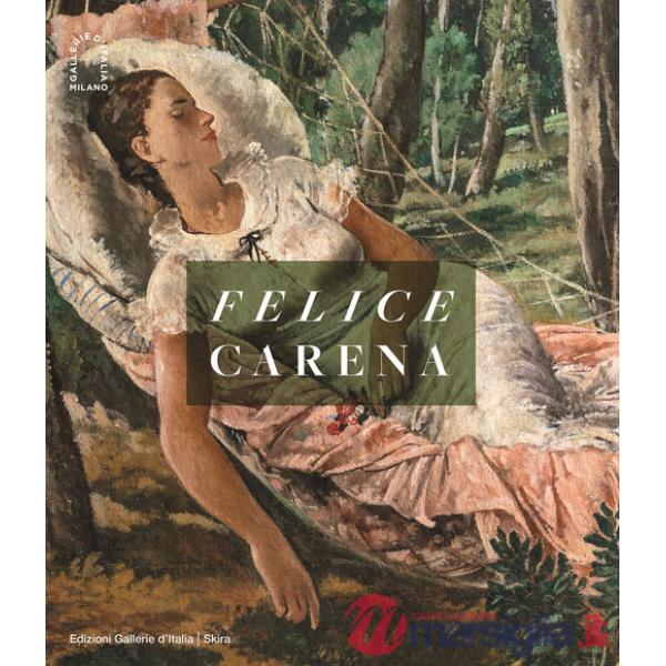 Felice Carena. Ediz. illustrata