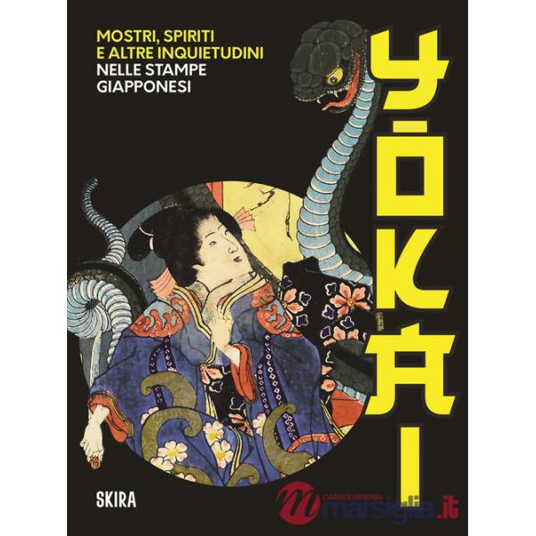 Yokai. Mostri, spiriti e altre inquietudini nelle stampe giapponesi