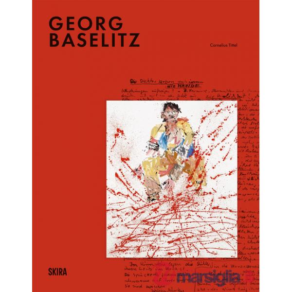 Georg Baselitz. Ediz. a colori