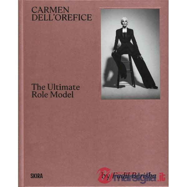 Carmen Dell'Orefice. The ultimate Role Model. Ediz. illustrata