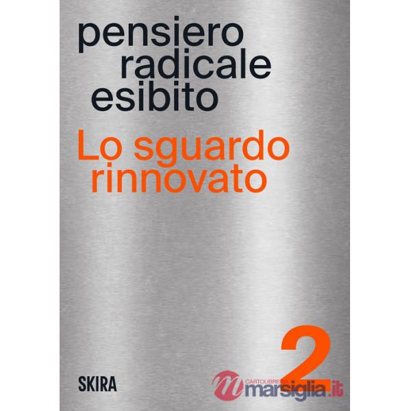 Sguardo rinnovato. Pensiero radicale esibito (Lo). Vol. 2